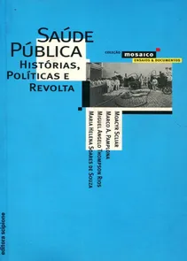 Saúde Pública Histórias, Políticas e Revolta