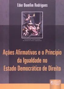 Ações Afirmativas e o Princípio da Igualdade no Estado Democrático de Direito
