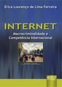 Internet - Macrocriminalidade e Jurisdição Internacional