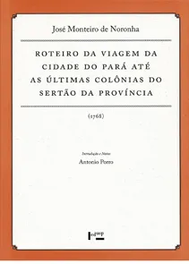 Roteiro Da Viagem Da Cidade Do Pará Até As Últimas Colônias Do Sertão Da Província (1768)