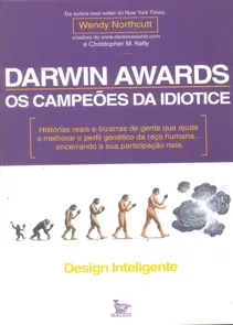 Darwin Awards - Os Campeões da Idiotice