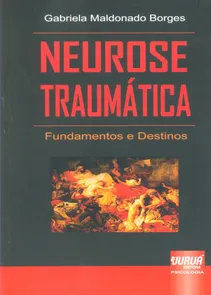 Neurose Traumática - Fundamentos e Destinos