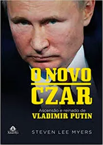 O Novo Czar: Ascensão e Reinado de Vladimir Putin
