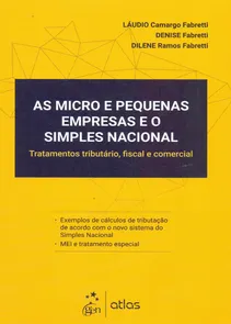 As Micro e Pequenas Empresas e o Simples Nacional - Tratamento tributário, fiscal e comercial