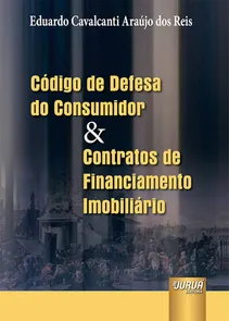 Código de Defesa do Consumidor & Contratos de Financiamento Imobiliário