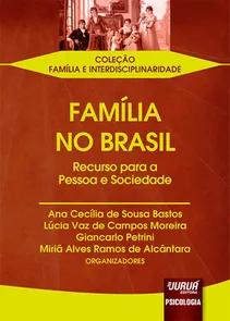 Família no Brasil Recurso para a Pessoa e Sociedade