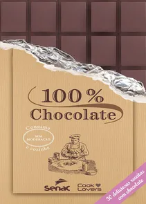 100 Chocolate - 30 Deliciosas Receitas Com Chocolate
