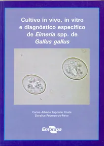 Cultivo in Vivo, in Vitro e Diagnóstico Específico de Eimeria spp. de Gallus gallus