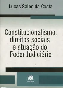 Constitucionalismo, Direitos Sociais E Atuacao Do Poder Judiciario