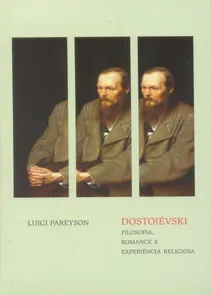 Dostoiévski - Filosofia, Romance e Experiência Religiosa