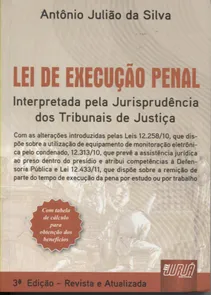 Lei de Execução Penal Interpretada Pela Jurisprudência dos Tribunais de Justiça