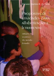 Propostas de Atividades para Alfabetização e Letramento Origem da Escrita e do Mundo Letrado