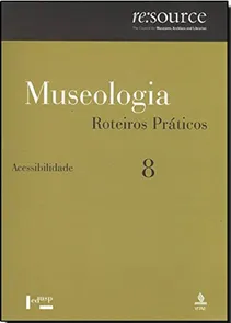 Museologia - Acessibilidade - Volume 8
