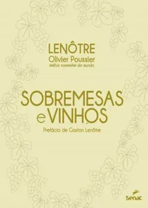 Sobremesas e Vinhos - Lenôtre