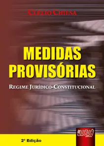 Medidas Provisórias - O Regime Jurídico Constitucional