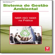 Sistema de Gestão Ambiental - NBR ISO 14.001 na Prática
