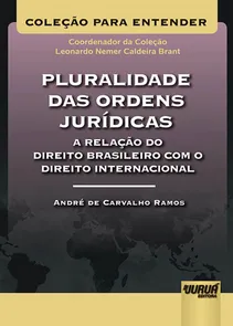 Pluralidade das Ordens Jurídicas A Relação do Direito Brasileiro com o Direito Internacional