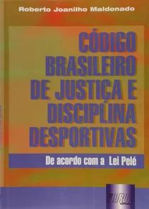 Código Brasileiro de Justiça e Disciplina Desportivas - De acordo com a Lei Pelé