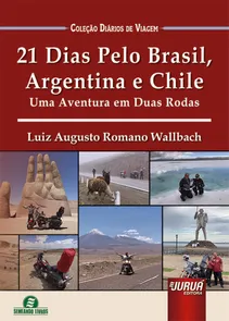 21 Dias Pelo Brasil, Argentina e Chile - Uma Aventura em Duas Rodas