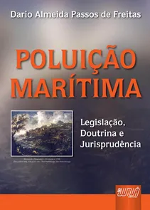 Poluição Marítima - Legislação, Doutrina e Jurisprudência