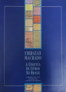 A Etiqueta de Livros no Brasil Subsídios para uma História das Livrarias Brasileiras