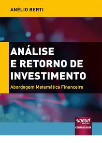 Análise e Retorno de Investimento - Abordagem Matemática Financeira