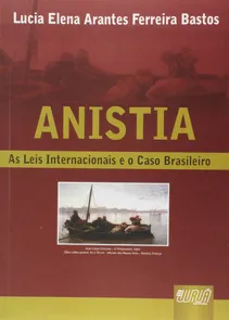 Anistia - O Direito Internacional e o Caso Brasileiro