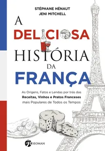 Deliciosa História Da Franca, A