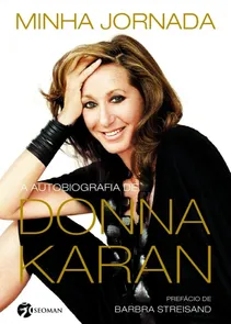 Minha Jornada - A Autobiografia de Donna Karan