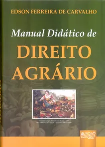 Manual Didático de Direito Agrário - Encadernação Especial