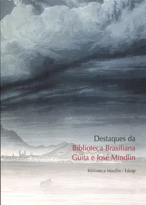 Destaques da Biblioteca Brasiliana Guita e José Mindlin