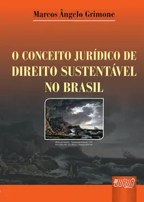 O Conceito Jurídico de Direito Sustentável no Brasil