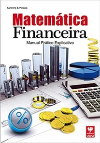 Matemática Financeira - Manual Prático Explicativo
