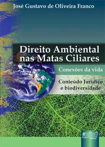 Direito Ambiental Matas Ciliares - Conexões da Vida Conteúdo Jurídico e Biodiversidade