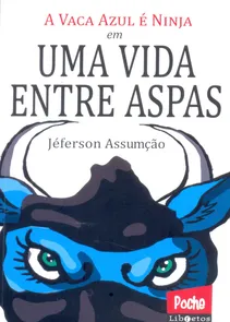 Vaca Azul é Ninja Em Uma Vida Entre Aspas, A