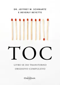 TOC - Livre-se do Transtorno Obsessivo-compulsivo