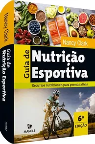 Guia de Nutrição Esportiva: Recursos Nutricionais Para Pessoas Ativas - 6ª Edição (2021)