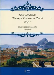 Cinco Séculos de Presença Francesa no Brasil