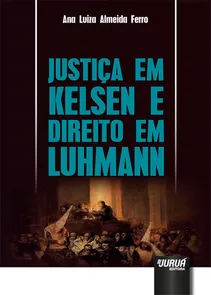 Justiça em Kelsen e Direito em Luhmann