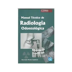 Manual Técnico De Radiologia Odontológica 2ºED.