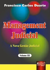 Management Judicial - A Nova Gestão Judicial - Volume III