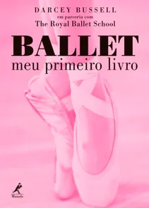 Ballet - Meu Primeiro Livro