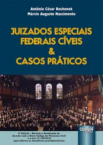 Juizados Especiais Federais Cíveis & Casos Práticos - 4ª Edição 2016