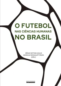 Futebol Nas Ciencias Humanas No Brasil,o