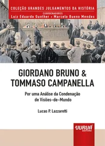 Giordano Bruno & Tommaso Campanella - Por uma Análise da Condenação de Visões-de-Mundo