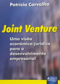 Joint Venture Uma Visão Econômica-Jurídica para o Desenvolvimento Empresarial