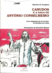 Canudos E A Saga De Antonio Conselheiro