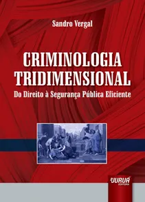 Criminologia Tridimensional Do Direito à Segurança Pública Eficiente