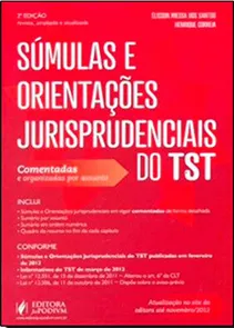 Súmulas e Orientações Jurisprudenciais do TST Comentadas e Organizadas por Assunto