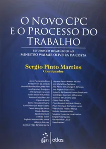 O Novo CPC e o Processo do Trabalho Estudos em Homenagem ao Ministro Walmir Oliveira da Costa
